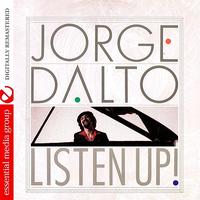Jorge Dalto - Listen Up! (Digitally Remastered)