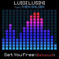 Luigi Lusini - Set You Free (Bahamut)