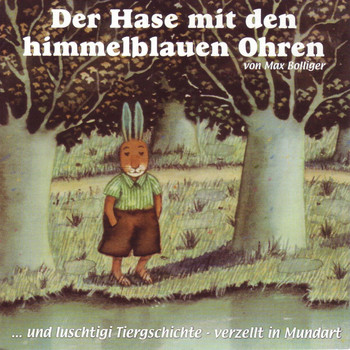 Various Artists - Luschtigi Tiergschichte (1, Der Hase mit den himmelblauen Ohren (Schweizer Mundart))