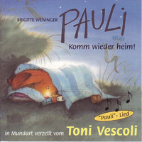 Toni Vescoli - Pauli - Komm wieder heim! (Schweizer Mundart)