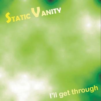 Static Vanity - I'll Get Through