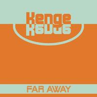 Kenge - Far Away