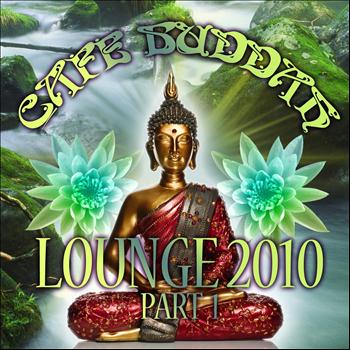 Various Artists - Café Buddah Lounge 2010 Part 1