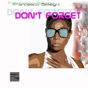 Francesco Demegni - Don't Forget