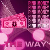 Pink Money - The way
