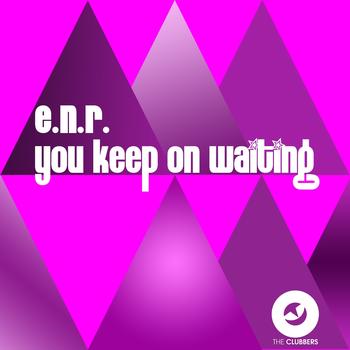E.N.R. - You Keep On Waiting
