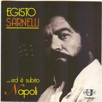 Egisto Sarnelli - Egisto Sarnelli...ed è subito Napoli