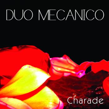 Duo Mecanico - Charade