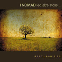 I Nomadi - I Nomadi ed Altre Storie: Best & Rarities (2010)