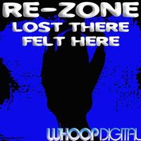 Re-Zone - Lost There, Felt Here