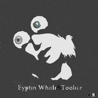 Eyptin Wholi - Toolice