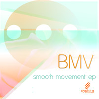 BMV - Smooth Movement EP