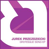 Jurek Przezdziecki - Grotesque Song
