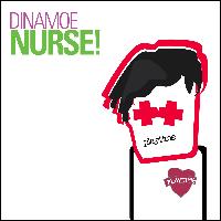 Dinamoe - Nurse!