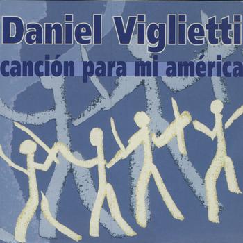 Daniel Viglietti - Canción Para Mi América