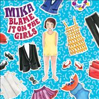 MIKA - Blame It On The Girls