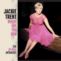 Jackie Trent - Where Are You Now: The Pye Anthology