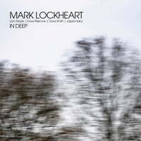 Mark Lockheart - In Deep