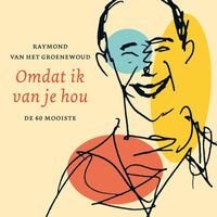 Raymond Van Het Groenewoud - Omdat Ik Van Je Hou