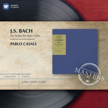 Pablo Casals - Bach: Cello Suites, BWV 1007 - 1012