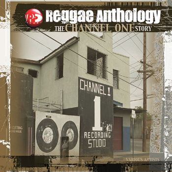 Various Artists - Reggae Anthology: The Channel One Story