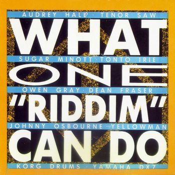 What One 'riddim' Can Do - What One 'riddim' Can Do
