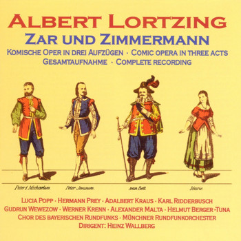 Chor des Bayerischen Rundfunks, Hermann Prey, Heinz Wallberg, Werner Krenn - Lortzing: Zar und Zimmermann