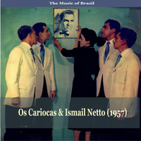 Os Cariocas - The Music of Brazil / Os Cariocas & Ismail Netto