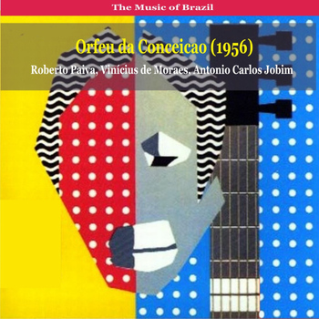 Various Artists - The Music of Brazil / Orfeu da Conceicao (!956)