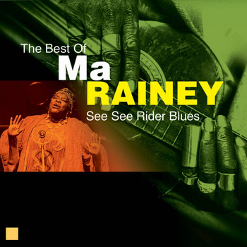 Ma Rainey - See See Rider Blues (The Best Of)