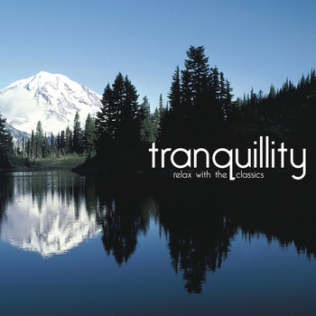 Various Artists - Tranquillity, Relax With the Classics