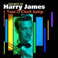 Harry James, His Orchestra - Two O'Clock Jump (Best Of)