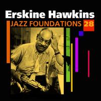Erskine Hawkins and His Orchestra - Jazz Foundations Vol. 28