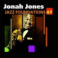 Jonah Jones - Jazz Foundations Vol. 47