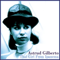 Astrud Gilberto - That Girl From Ipanema