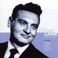 Frankie Laine - The Best of Frankie Laine - Song Of Fortune