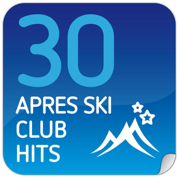 Various Artists - 30 Apres Ski Club Hits