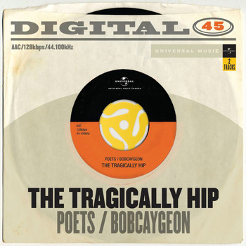 The Tragically Hip - Poets / Bobcaygeon (Digital 45)