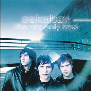 Eskobar - There's Only Now (Bonus Version)