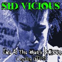 Sid Vicious - Live at the Electric Ballroom - Camden 1978