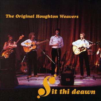 The Original Houghton Weavers - Sit Thi Deawn