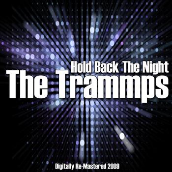 The Trammps - Hold Back The Night
