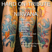 Hard On - A Tribute to the Hits of Nirvana