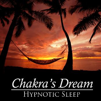 Chakra's Dream - Hypnotic Sleep