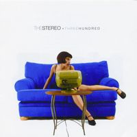 The Stereo - Three Hundred