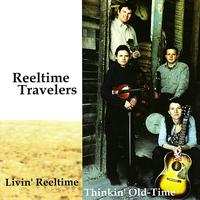 Reeltime Travelers - Livin' Reeltime, Thinkin' Old-Time