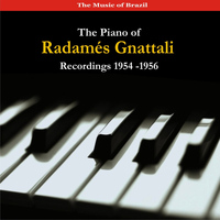Radames Gnattali - The Music of Brazil / The Piano of Radames Gnattali / Recordings 1954 - 1956
