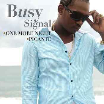 Busy Signal - One More Night/ Picante [digital single]