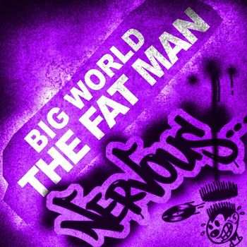 Big World - The Fat Man