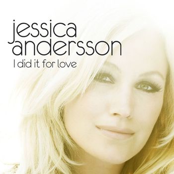Jessica Andersson - I Did It For Love